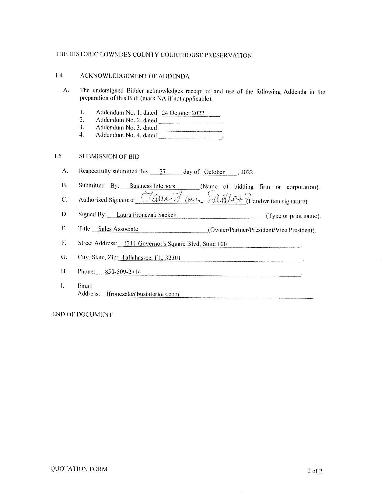A. The undersigned Bidder acknowledges receipt of and use of the following Addenda in the