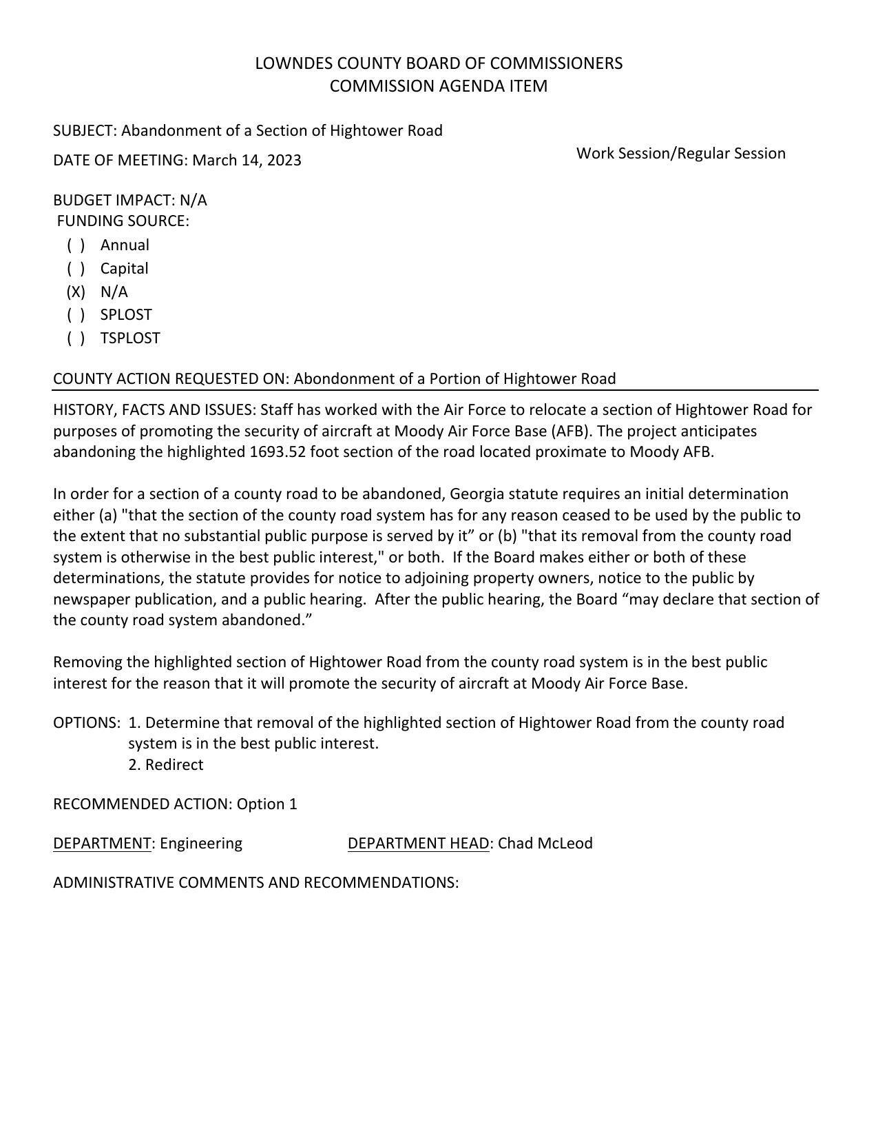 Staff has worked with the Air Force to relocate a section of Hightower Road for purposes of promoting the security of aircraft at Moody Air Force Base (AFB). The project anticipates abandoning the highlighted 1693.52 foot section of the road located proximate to Moody AFB.