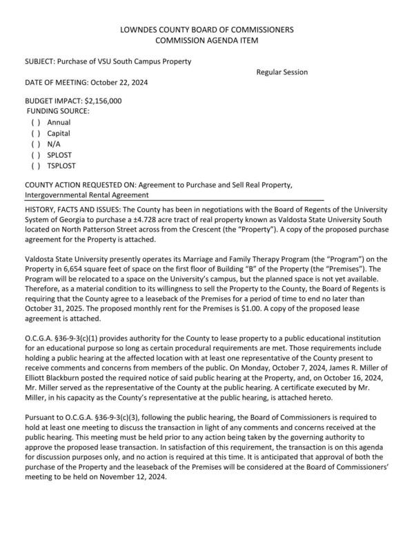 [BUDGET IMPACT: $2,156,000 a +4.728 acre tract of real property known as Valdosta State University South located on North Patterson Street across from the Crescent (the “Property”).]