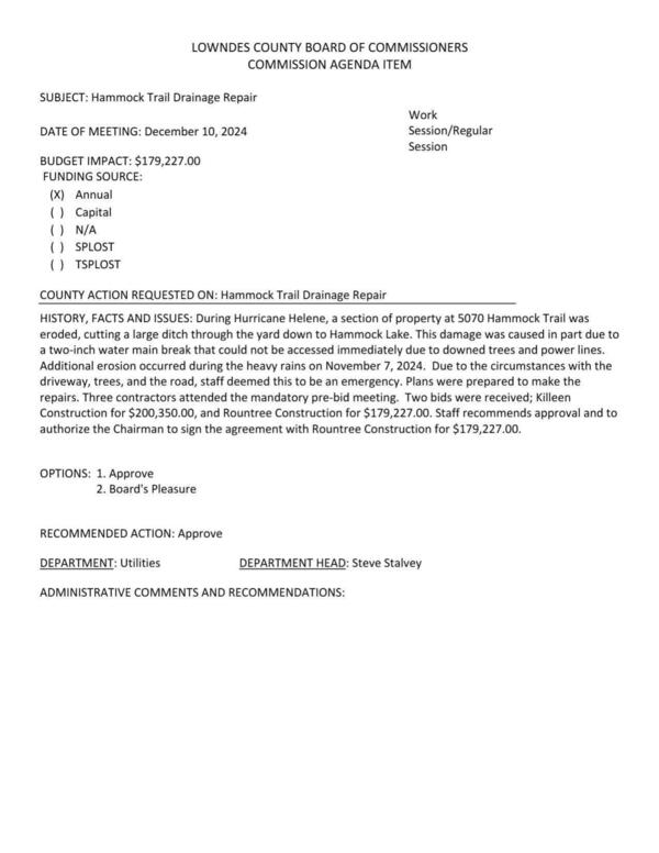 [BUDGET IMPACT: $179,227.00 During Hurricane Helene, a section of property at 5070 Hammock Trail was eroded, cutting a large ditch through the yard down to Hammock Lake. Partly due to a water main break. Then it eroded and ot worse. Two bids.]