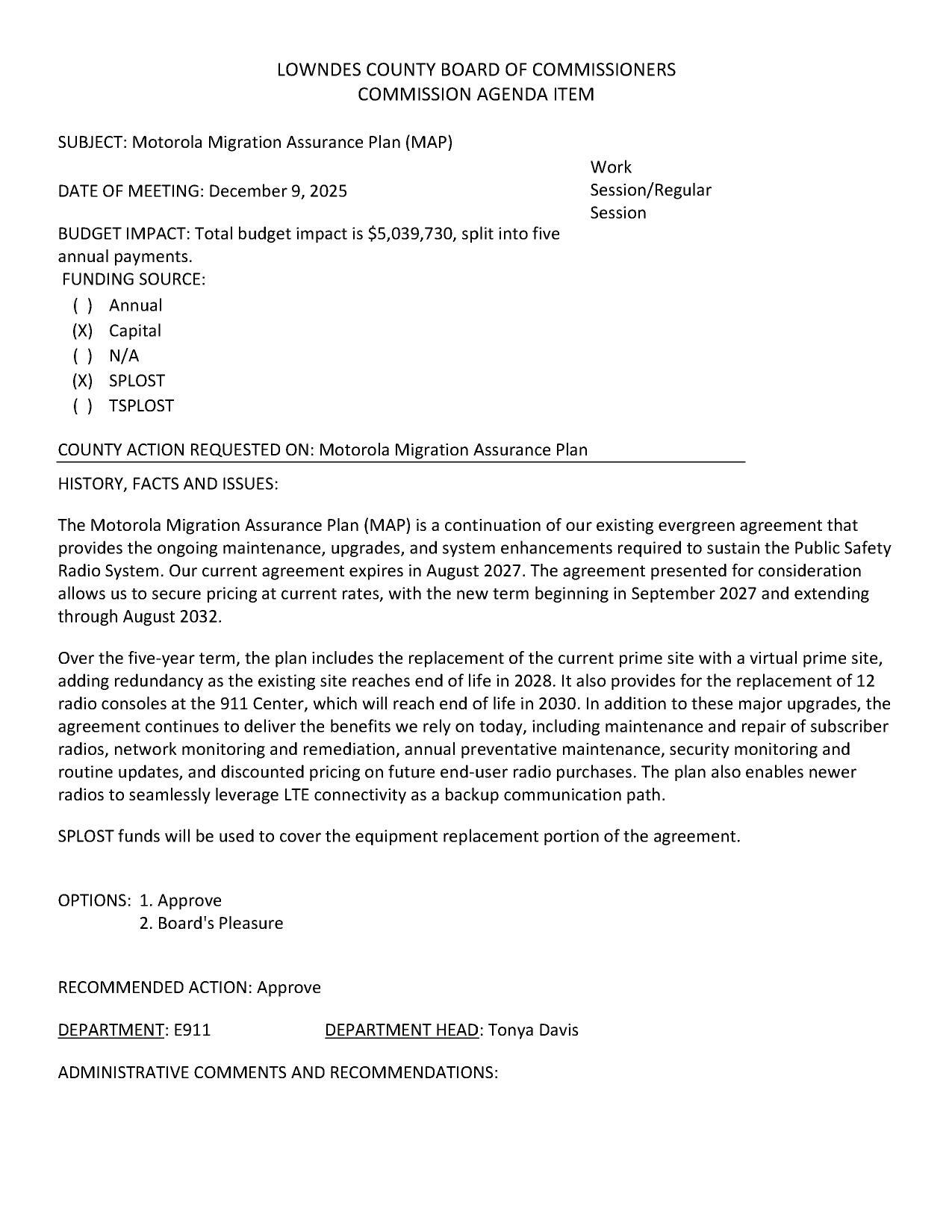 BUDGET IMPACT: Total budget impact is $5,039,730, split into five annual payments. FUNDING SOURCE: (X) Capital. Continuation agreement to sustain the Public Safety Radio System.