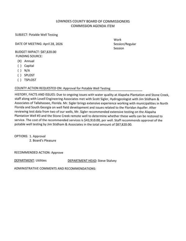 [Stone Creek well testing led to need to test to Alapaha Plantation wells. BUDGET IMPACT: $87,820.00 FUNDING SOURCE: (x) Annual]