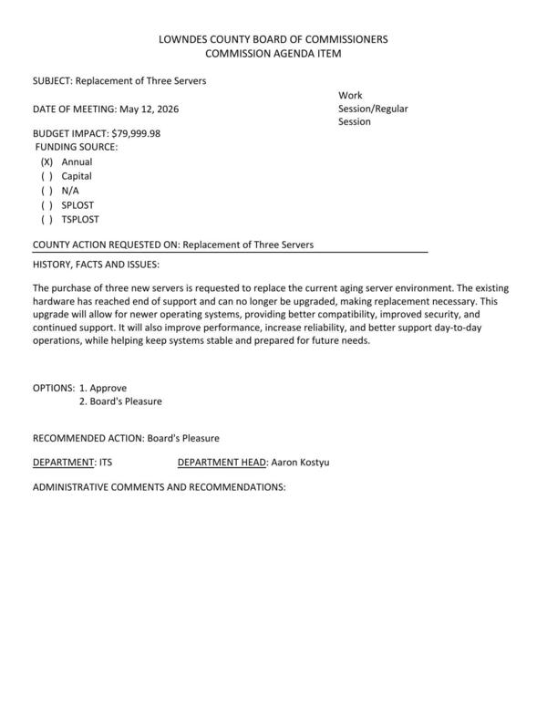 [BUDGET IMPACT: $79,999.98 FUNDING SOURCE: (X) Annual The existing hardware has reached end of support and can no longer be upgraded, making replacement necessary.]