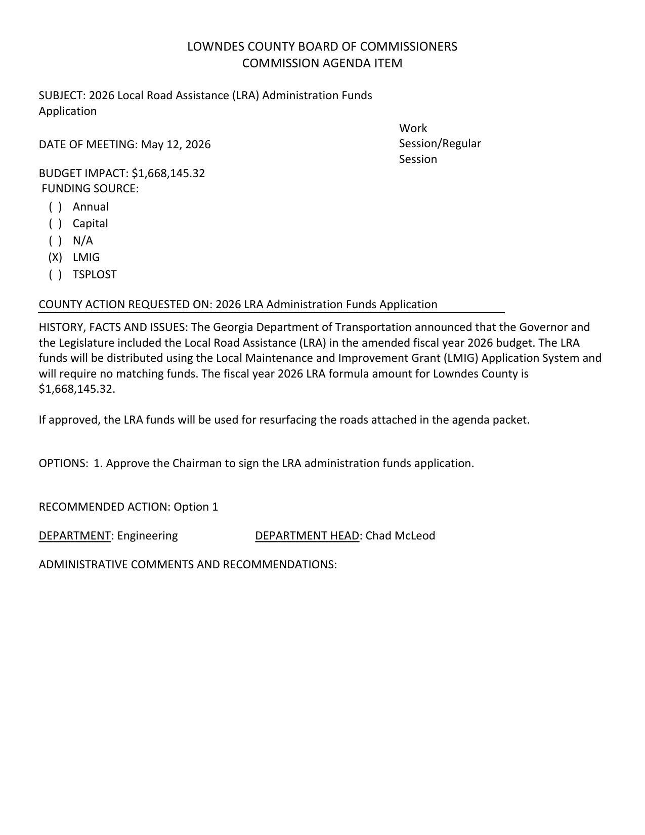 BUDGET IMPACT: $1,668,145.32 FUNDING SOURCE: (X) LMIG. The LRA funds will be distributed using the Local Maintenance and Improvement Grant (LMIG) Application System and will require no matching funds.