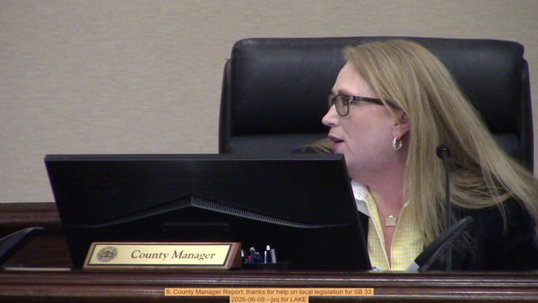 Movie: 9. County Manager Report: thanks for help on local legislation for SB 33, 2026-06-09 --jsq for LAKE