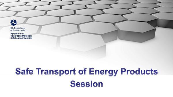 [Safe Transport of Energy Products Session]