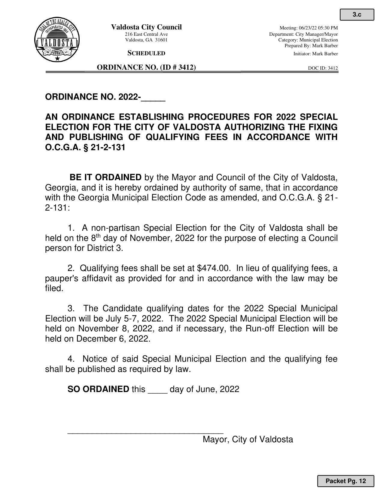 The ordinance: A non-partisan Special Election for the City of Valdosta shall be held on the 8 th day of November, 2022 for the purpose of electing a Council person for District 3.