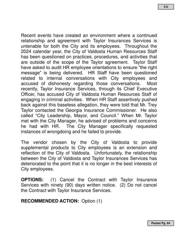 Recent events have created an environment where a continued relationship and agreement with Taylor Insurances Services is untenable for both the City and its employees.