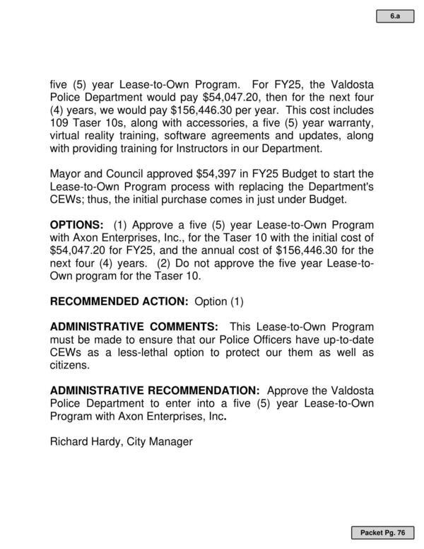 ADMINISTRATIVE COMMENTS: This Lease-to-Own Program must be made to ensure that our Police Officers have up-to-date CEWs as a less-lethal option to protect our them as well as citizens.