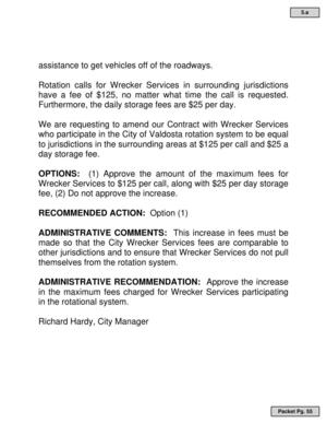 [We are requesting to amend our Contract with Wrecker Services who participate in the City of Valdosta rotation system to be equal to jurisdictions in the surrounding areas at $125 per call and $25 a day storage fee.]