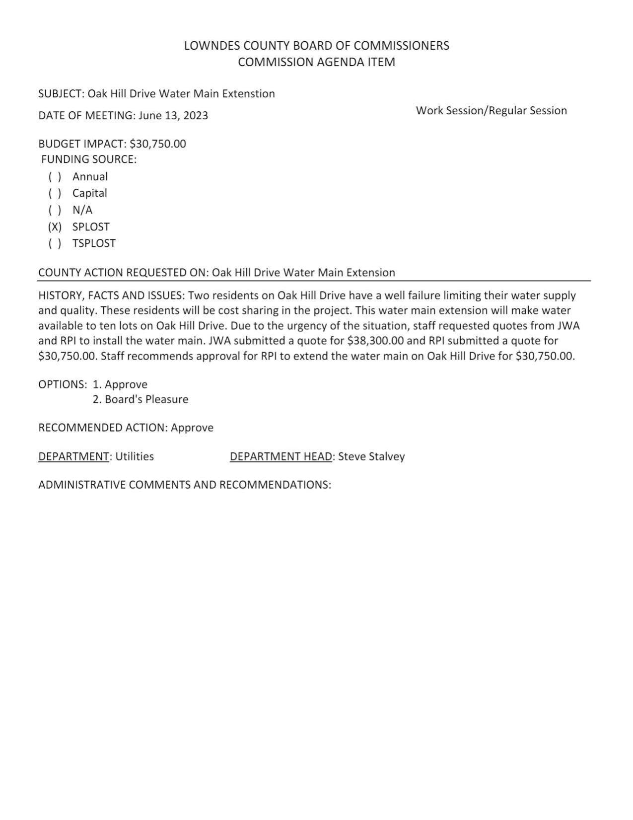 BUDGET IMPACT: $30,750.00; Two residents on Oak Hill Drive have a well failure limiting their water supply and quality. These residents will be cost sharing in the project.