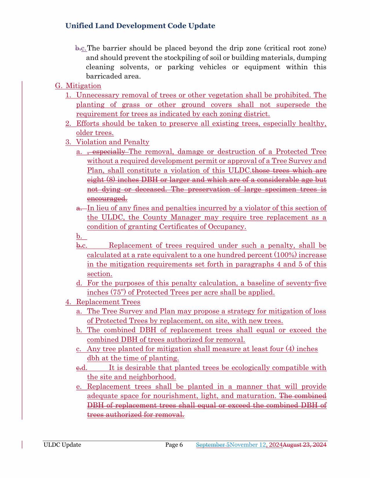 G. Mitigation 1. Unnecessary removal of trees or other vegetation shall be prohibited. The planting of grass or other ground covers shall not supersede the requirement for trees as indicated by each zoning district.