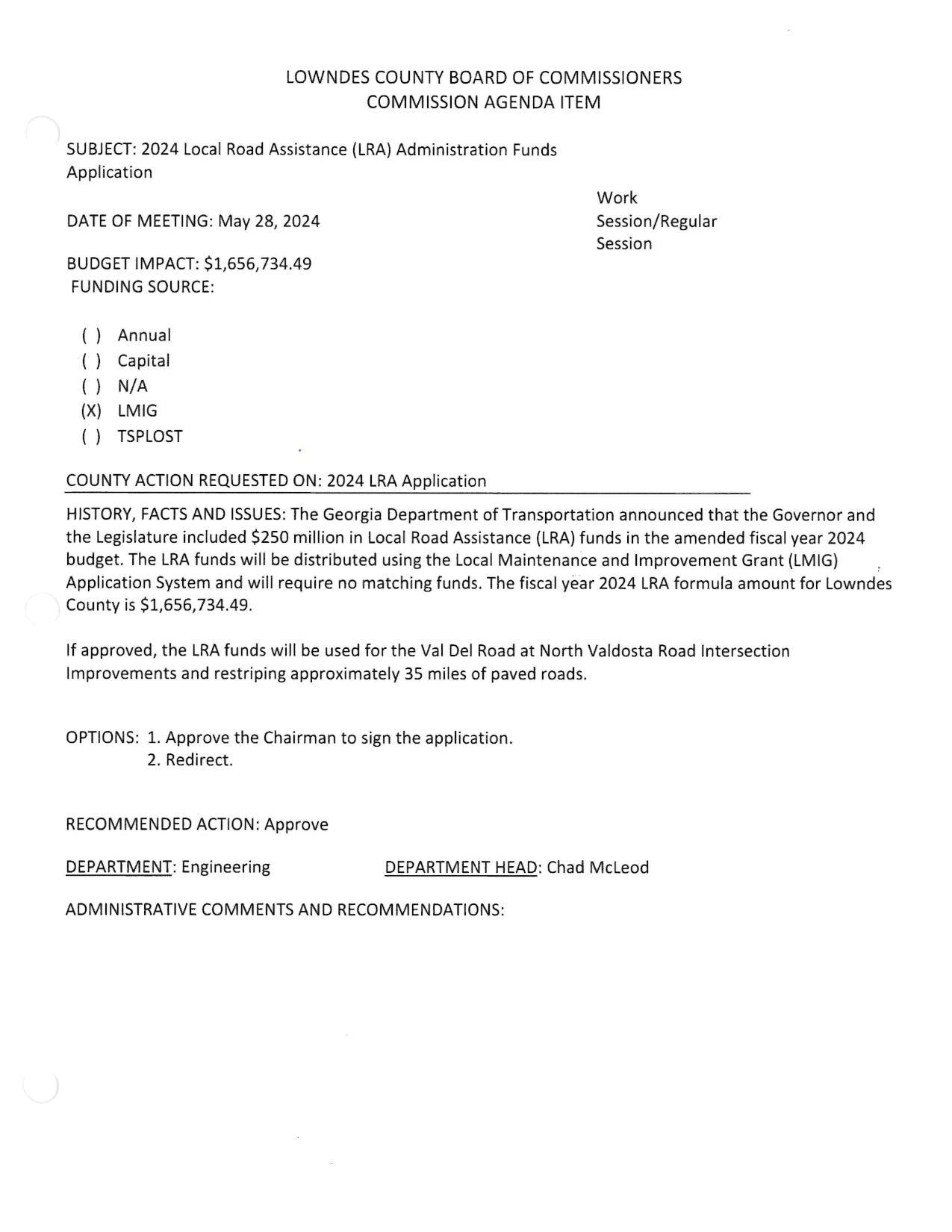 BUDGET IMPACT: $1,656,734.49 If approved, the LRA funds will be used for the Val Del Road at North Valdosta Road Intersection Improvements and restriping approximately 35 miles of paved roads.