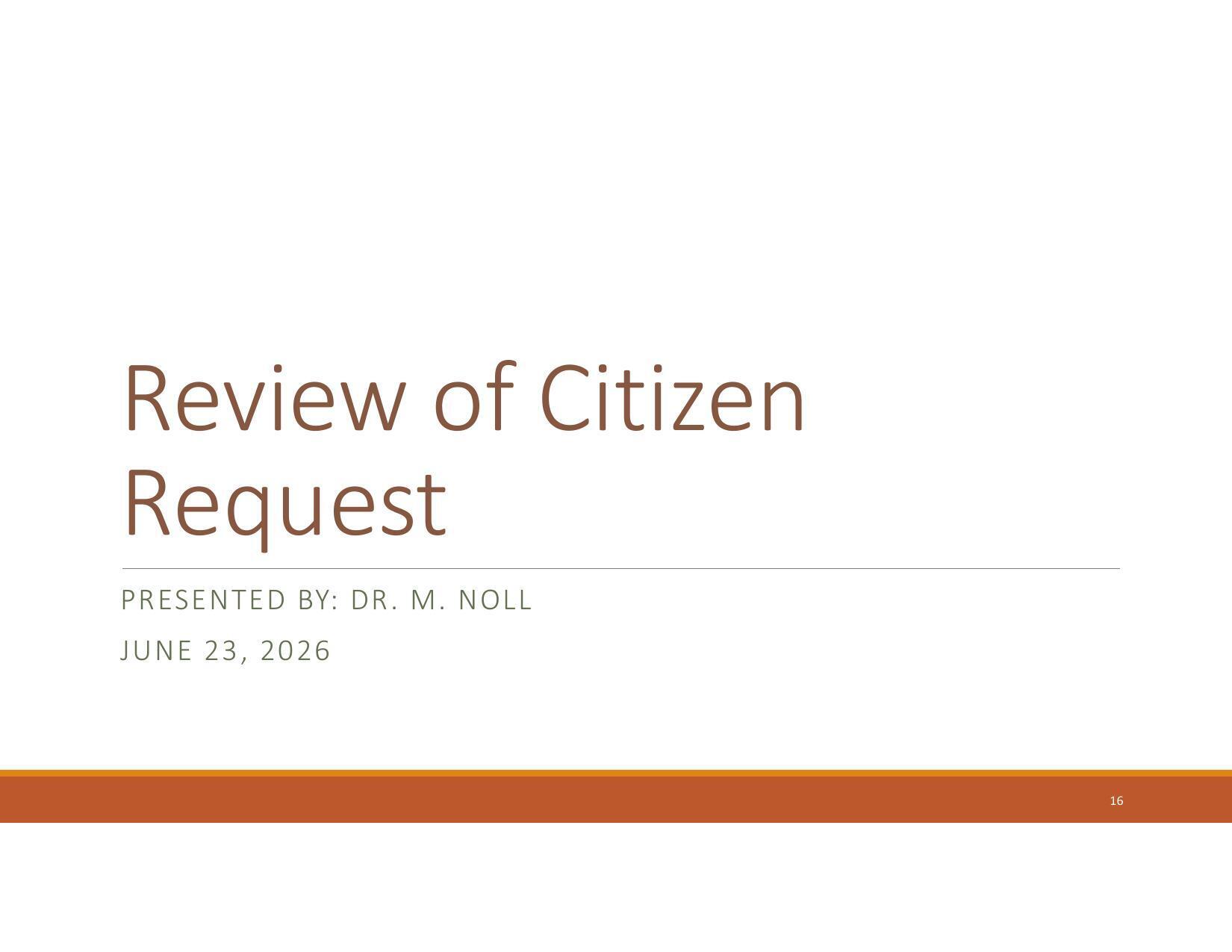Review of Citizen Request, PRESENTED BY: DR. M. NOLL, JUNE 23, 2026