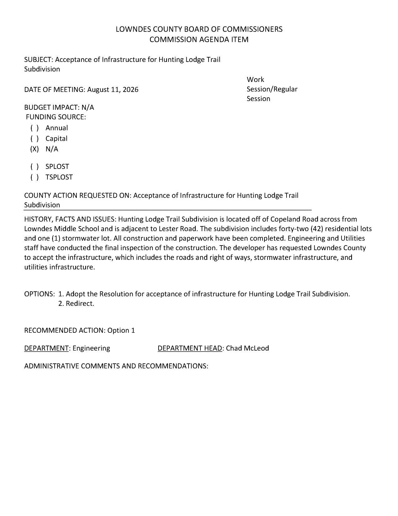The developer has requested Lowndes County to accept the infrastructure, which includes the roads and right of ways, stormwater infrastructure, and utilities infrastructure.