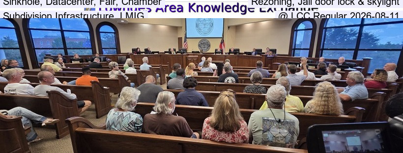Sinkhole, Datacenter, Fair, Chamber, Rezoning, Jail door lock & skylight, Subdivision Infrastructure, LMIG @ LCC Regular 2026-08-11